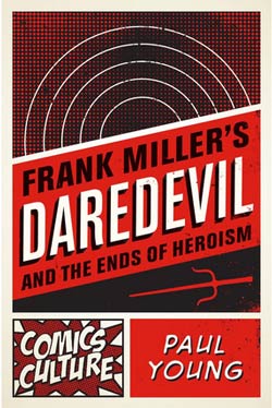 Frank Miller’s Daredevil and the Ends of Heroism